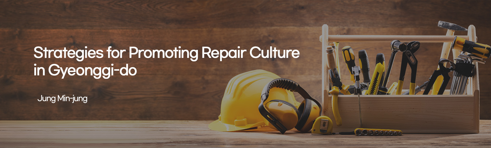 Strategies for Promoting Repair Culture in Gyeonggi-do
Jung Min-jung